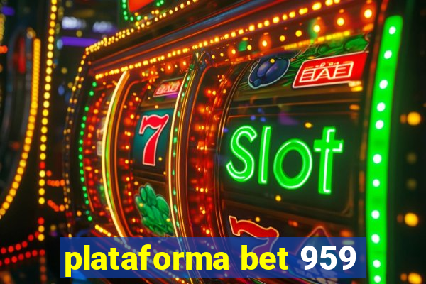 plataforma bet 959